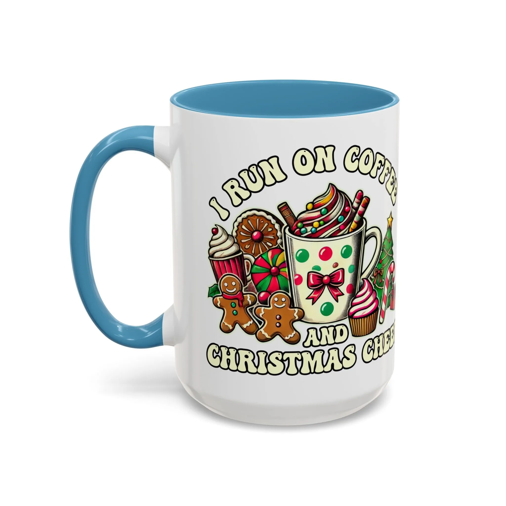 Festive Holiday Coffee Mug - I Run on Coffee and Christmas Cheer